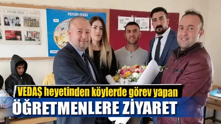 VEDAŞ heyetinden köylerde görev yapan öğretmenlere ziyaret
