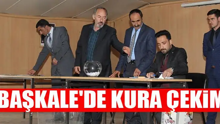 Başkale'de kura çekimi