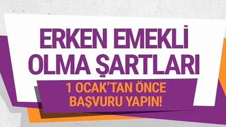 Erken emekli olmak isteyenler 1 Ocak'tan önce başvuru yapsın!