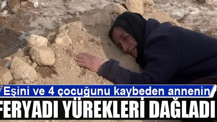 Depremde eşini ve 4 çocuğunu kaybeden annenin feryadı yürekleri dağladı