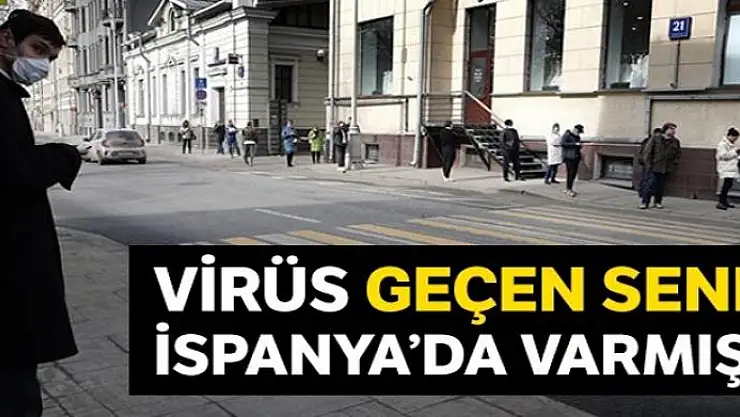 İspanya'da virüs bir yıl önce varmış!