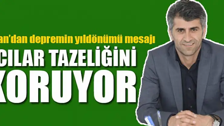 Yacan'dan depremin yıldönümü mesajı