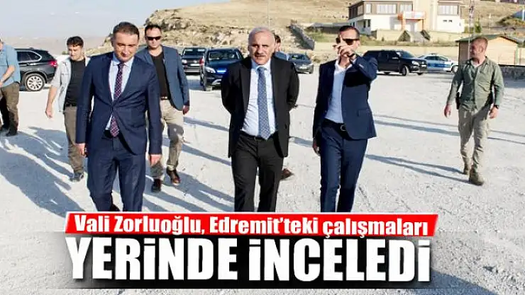 Vali Zorluoğlu, Edremit'teki çalışmaları inceledi