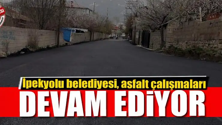 İpekyolu belediyesi, asfalt çalışmaları devam ediyor