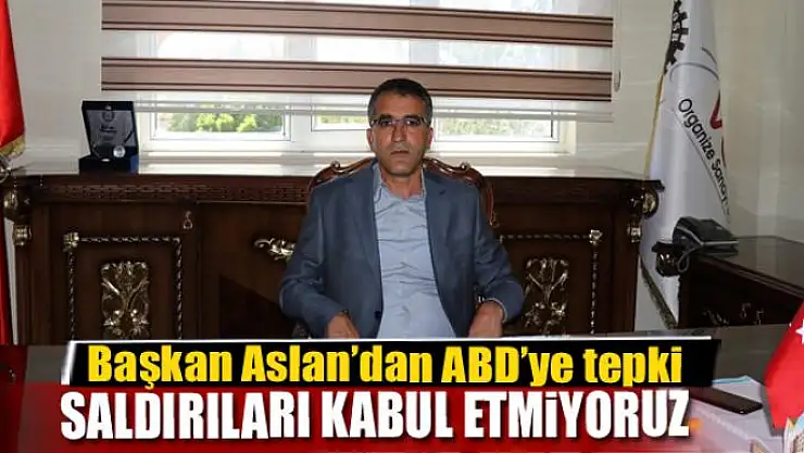 Başkan Aslan'dan ABD'ye tepki
