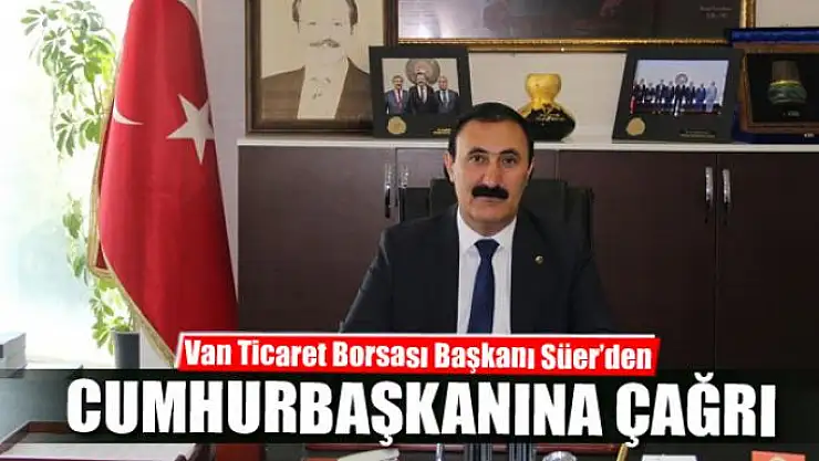 Nayif Süer'den Cumhurbaşkanına çağrı