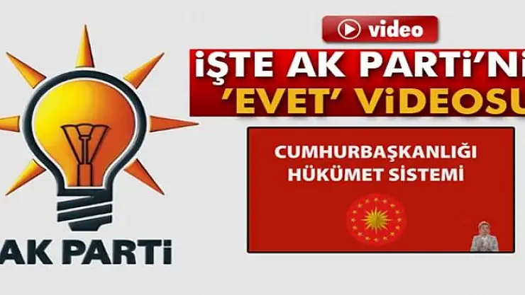 İşte AK Parti'nin 'evet' videosu