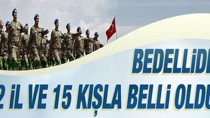 Bedelli askerlik düzenlemesinden faydalanacakların eğitim göreceği 12 il ve 15 kışla belli oldu