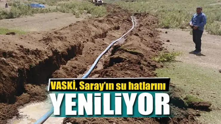 VASKİ, Saray'ın su hatlarını yeniliyor