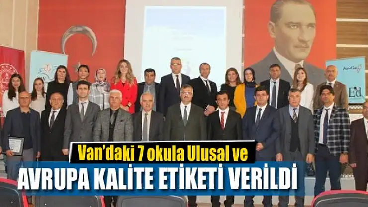 Van'daki 7 okula 'Ulusal ve Avrupa Kalite Etiketi' verildi