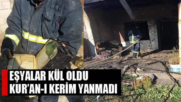 Eşyalar kül oldu Kur'an-ı Kerim yanmadı