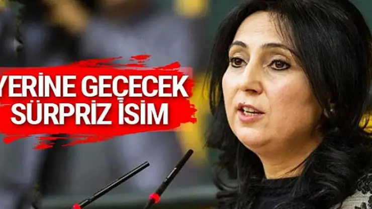 İşte Figen Yüksekdağ'ın yerine geçecek isim!