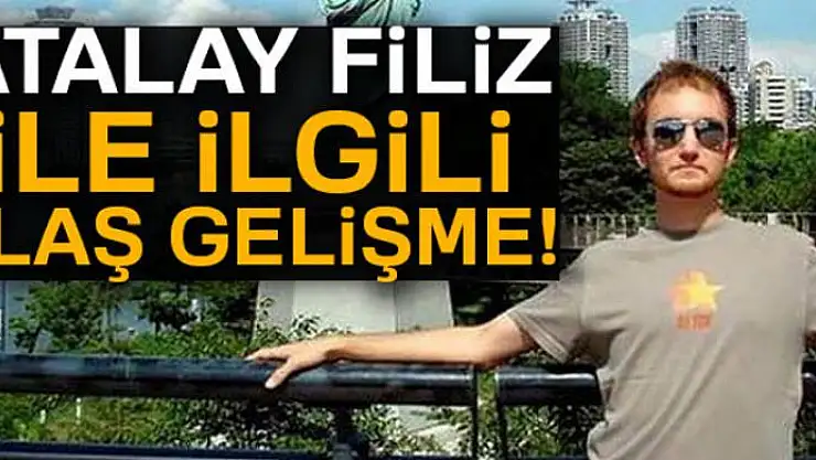 Atalay Filiz'in akıl sağlığı tespit edilecek