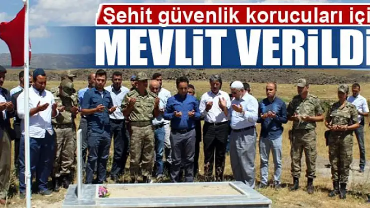 Şehit güvenlik korucuları için mevlit verildi 