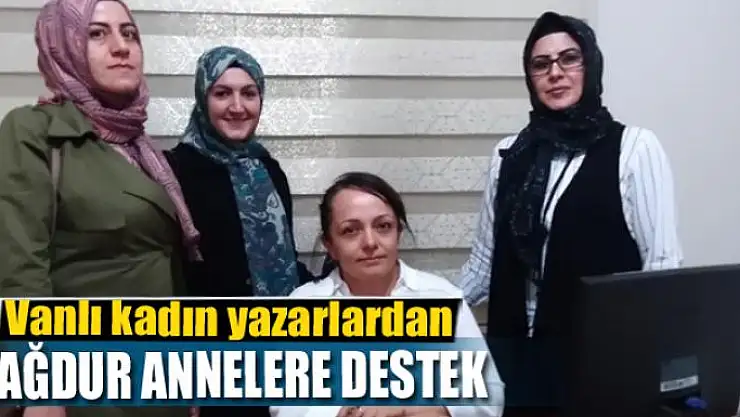Vanlı kadın yazarlardan terör mağduru annelere destek