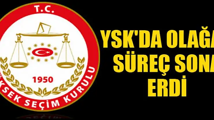 YSK'da itiraz takviminde olağan süreç sona erdi