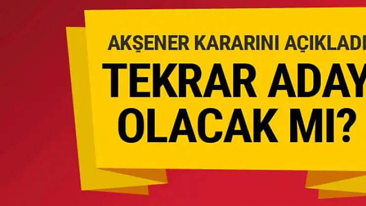 Meral Akşener kararını açıkladı 