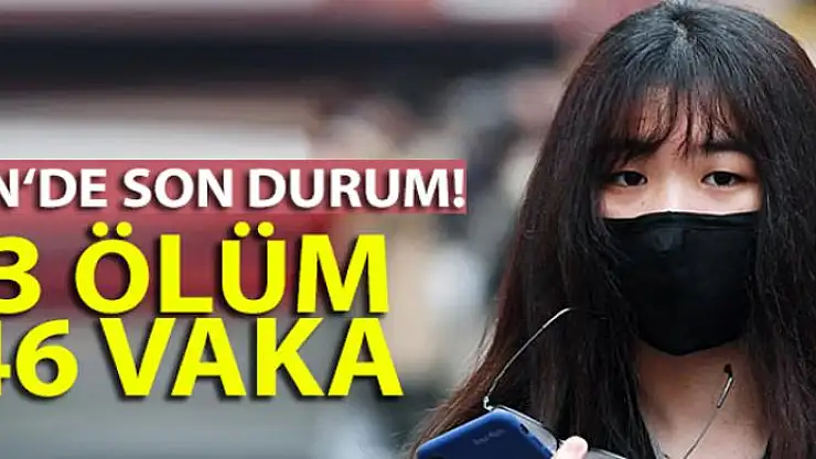 Çin'de Covid-19 salgınında 3 ölüm, 46 vaka görüldü