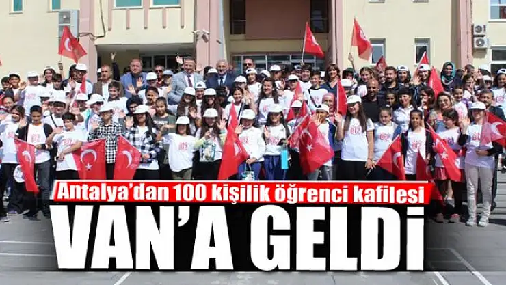 Antalya'dan 100 kişilik öğrenci kafilesi Van'a geldi