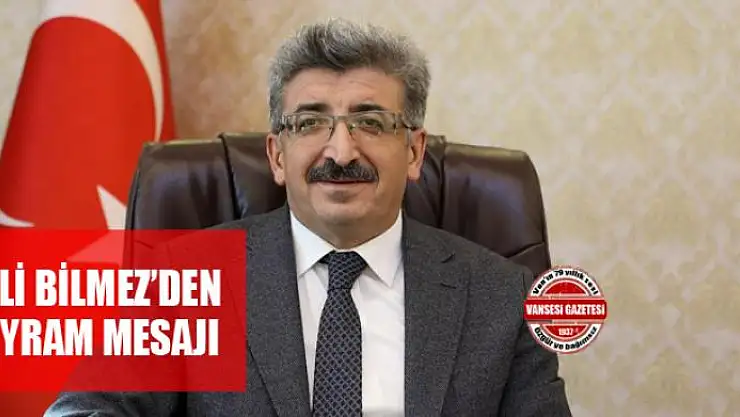 Vali Bilmez'den Ramazan bayramı mesajı