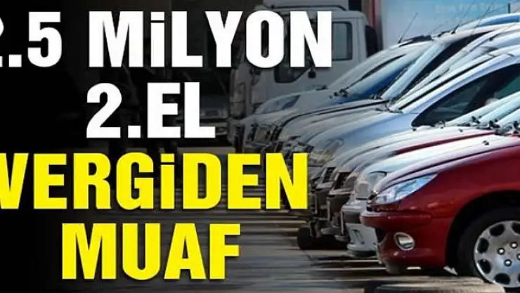 2.5 milyon 2. el vergiden muaf