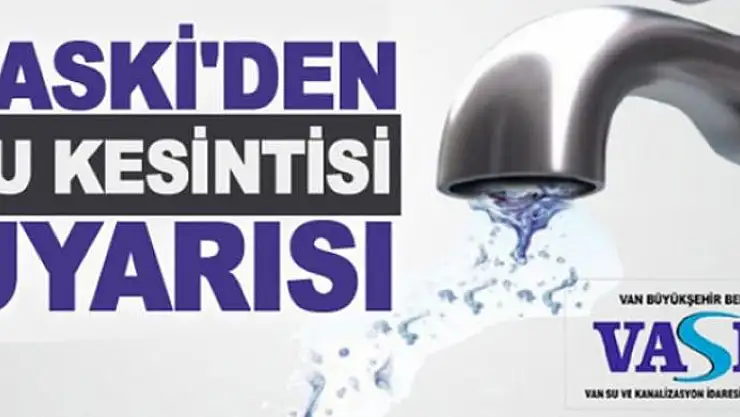 Van'da su kesintisi uyarısı