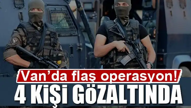 Van'da terör operasyonu: 4 gözaltı 
