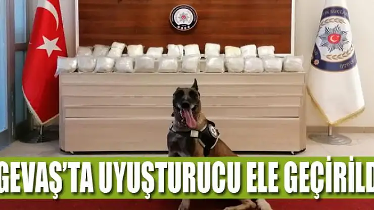 GEVAŞ'TA UYUŞTURUCU ELE GEÇİRİLDİ