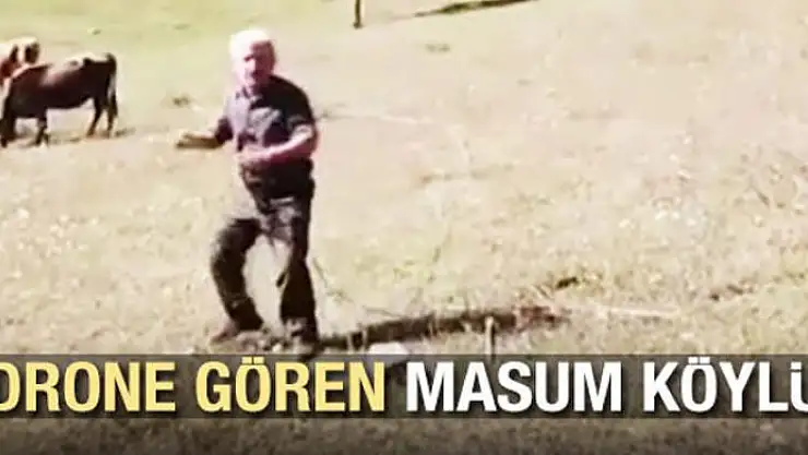 Drone gören masum köylü