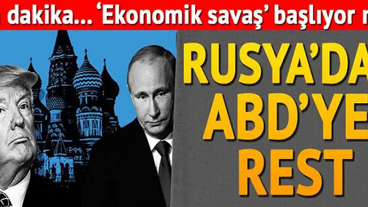 Rusya: Ekonomik savaş ilanı olarak görürüz