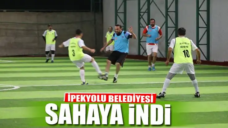 İPEKYOLU BELEDİYESİ SAHAYA İNDİ
