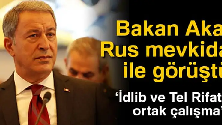 Bakan Akar Rus mevkidaşı ile görüştü