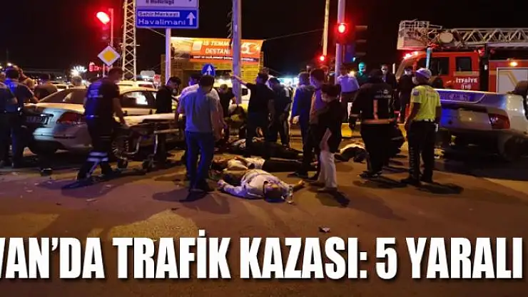 Van'da trafik kazası: 5 yaralı