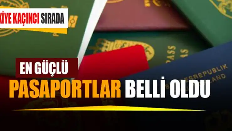 En güçlü pasaportlar belli oldu