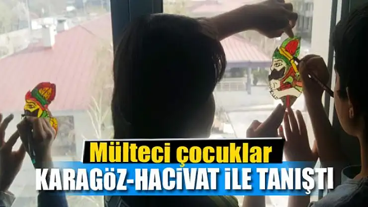 Mülteci çocuklar Karagöz-Hacivat ile tanıştı