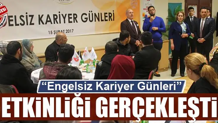 VAN'DA ENGELSİZ KARİYER GÜNLERİ