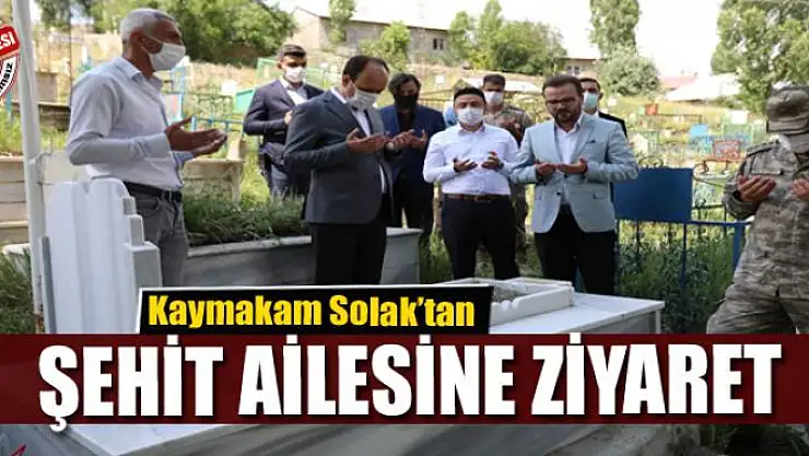 Kaymakam Solak'tan şehit ailesine ziyaret