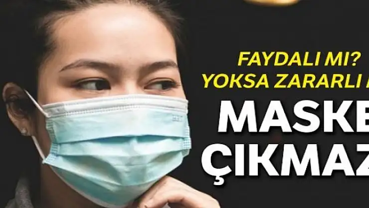 Maske çıkmazı