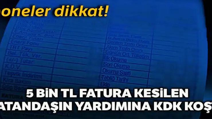 5 Bin liralık kaçak elektrik faturası kesilen vatandaşın yardımına KDK koştu