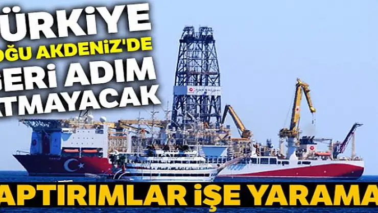 Türkiye, Doğu Akdeniz'de geri adım atmayacak
