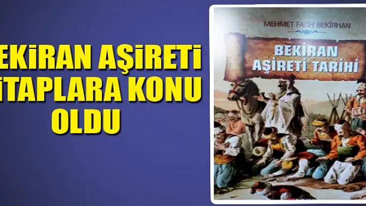 Bekiran aşireti kitaplara konu oldu 