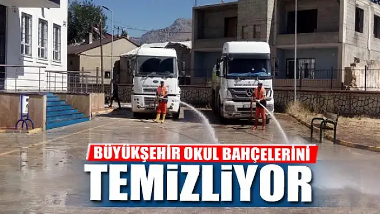 BÜYÜKŞEHİR OKUL BAHÇELERİNİ TEMİZLİYOR