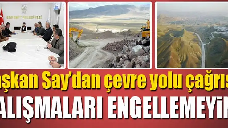 ÇALIŞMALARI ENGELLEMEYİN 