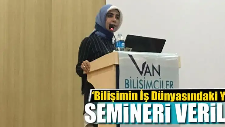 YYÜ'de 'Bilişimin İş Dünyasındaki Yeri' semineri