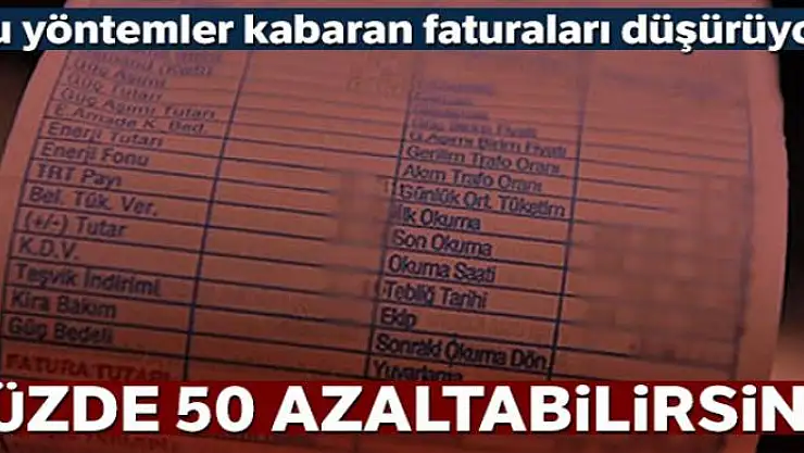 Bu yöntemler kabaran faturaları düşürüyor