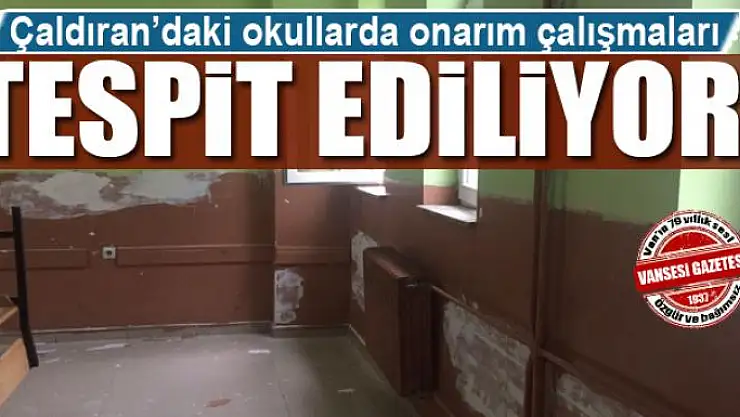Çaldıran'daki okullarda onarım tespit çalışması