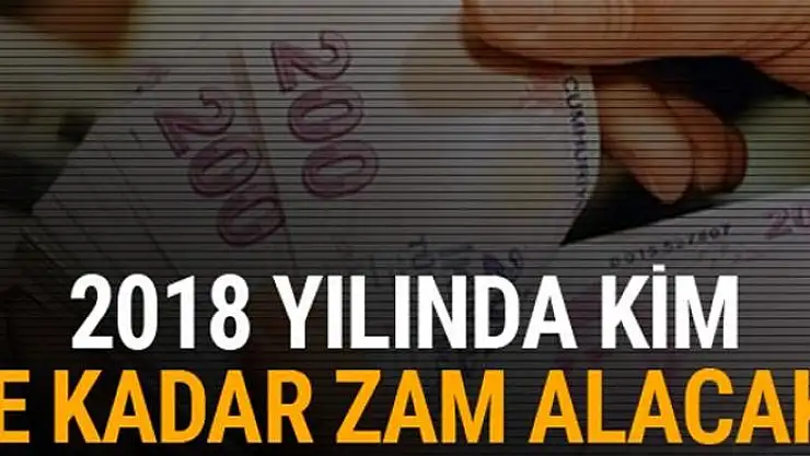 2018'de çalışanlar ne kadar maaş alacak güncel maaşlar