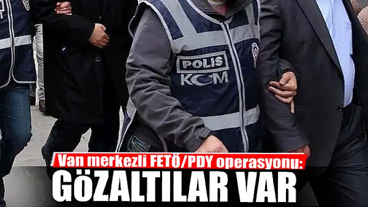 Van merkezli FETÖ/PDY operasyonu: 13 gözaltı