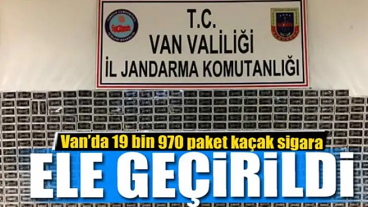 Van'da 19 bin 970 paket kaçak sigara ele geçirildi