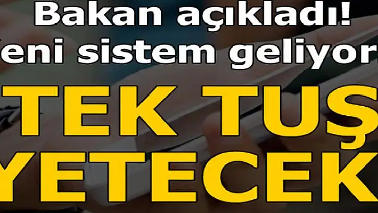Bakan açıkladı! Tek tuşla ihbar edilebilecek…